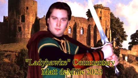 Matt deMille Movie Commentary #383: Ladyhawke