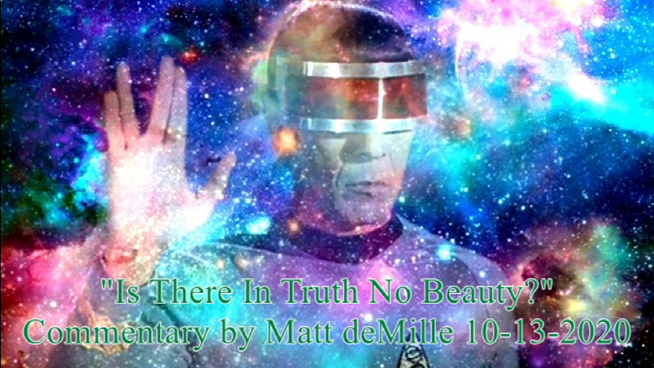 Matt deMille Star Trek Commentary: Is There In Truth No Beauty?