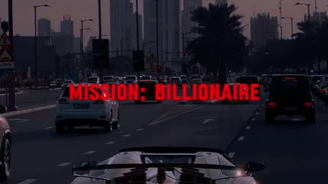 Mission: billionaire