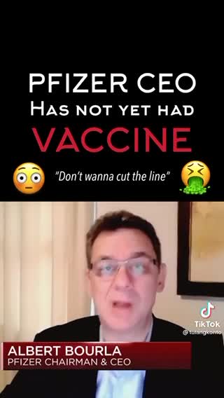 Pfizer CEO has not yet had vaccine...