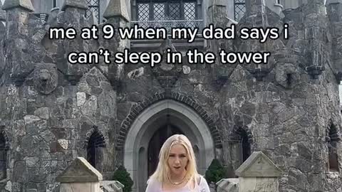 me at 9 when my dad says ican't sleep in the tower