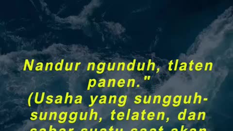 Nandur ngunduh, tlaten panen. (Usaha yang sungguh-sungguh, telaten, dan sabar