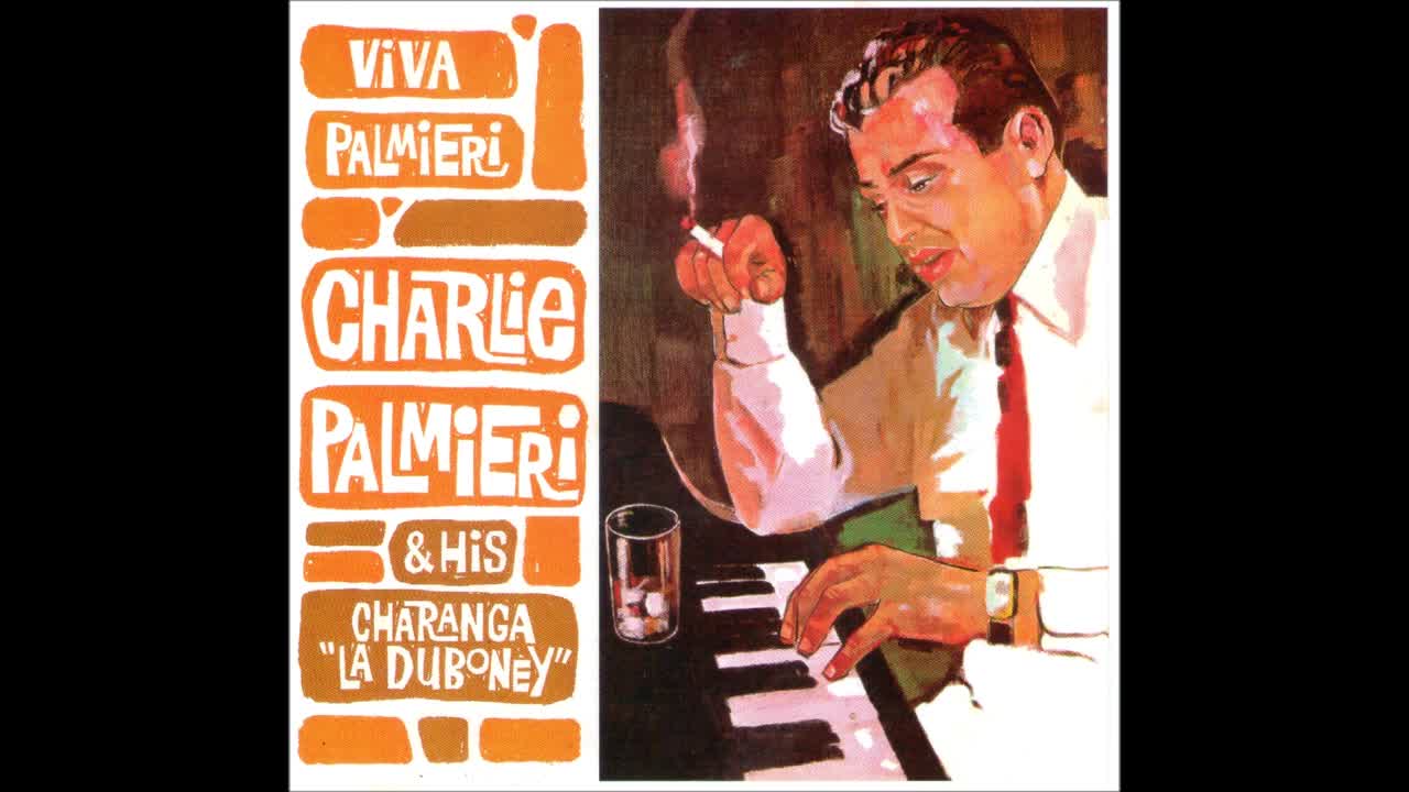CHARLIE PALMIERI Y SU CHARANGA ''LA DUBONEY'': Viva Palmieri.