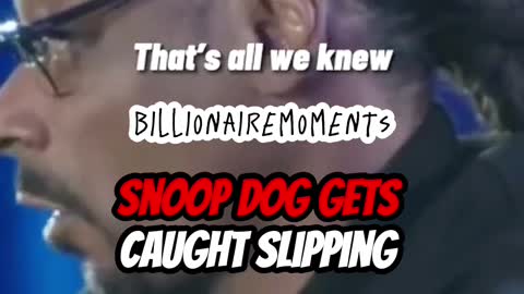 Snoop Dog gets caught slipping.