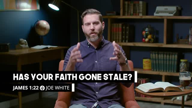 Has Your Faith Gone Stale James 122 Our Daily Bread Video Devotional