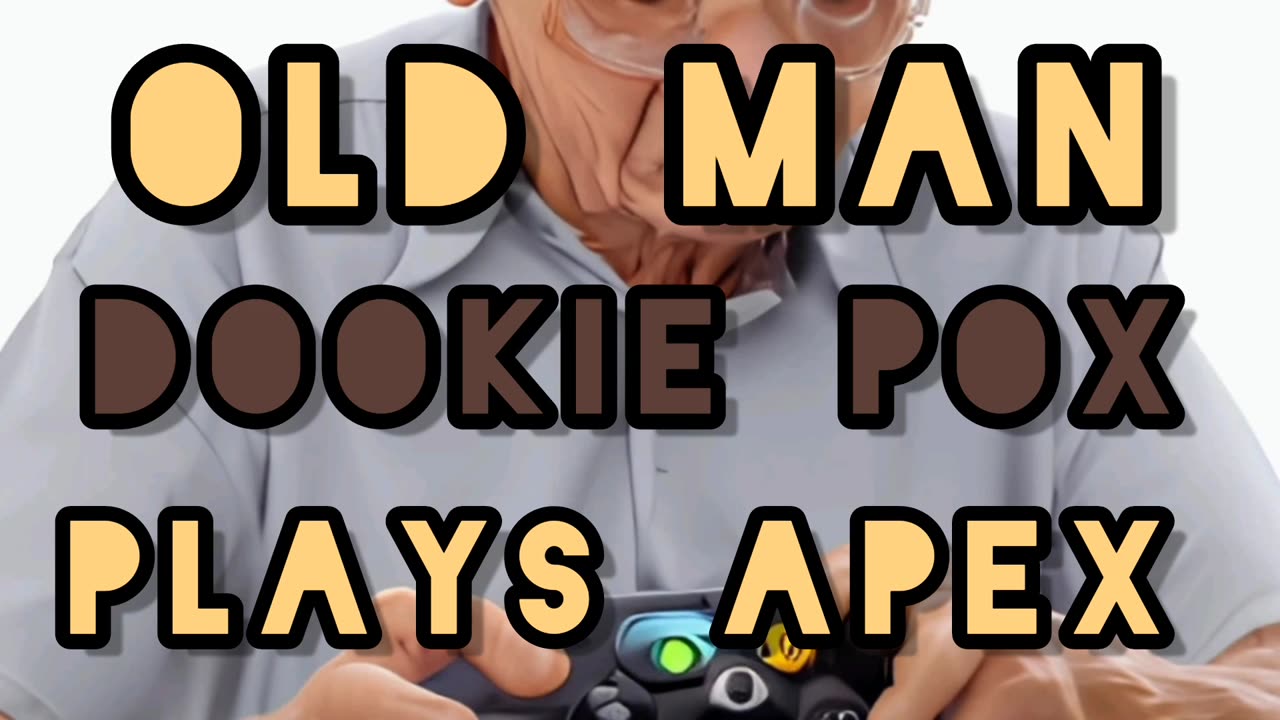 OLD MAN PLAYS APEX