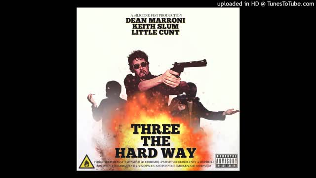 "Vitamin D" - THREE THE HARD WAY - (Dean Marroni, Keith Slum, Little Cunt)