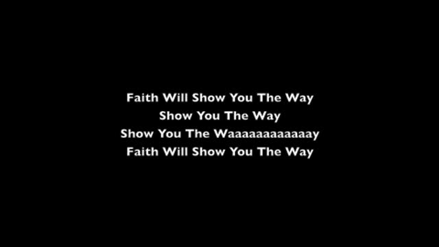 Faith Will Show You The Way