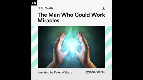 The Man Who Could Work Miracles: HG Wells