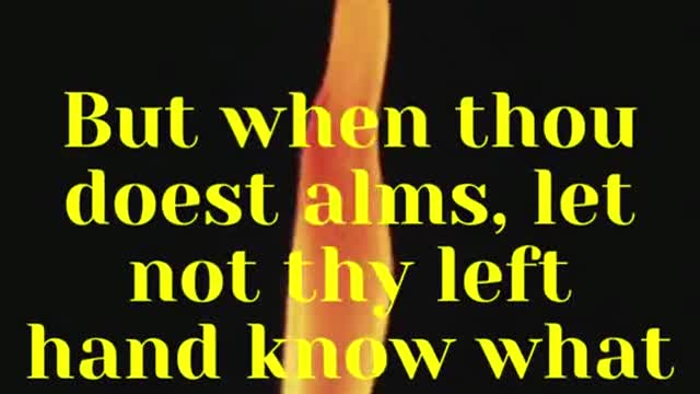 JESUS SAID... But when thou doest alms