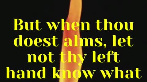 JESUS SAID... But when thou doest alms