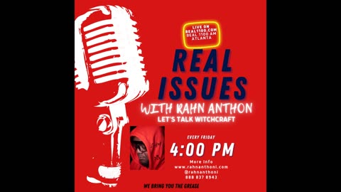 Real Issues with Rahn Anthoni Let's Talk Witchcraft