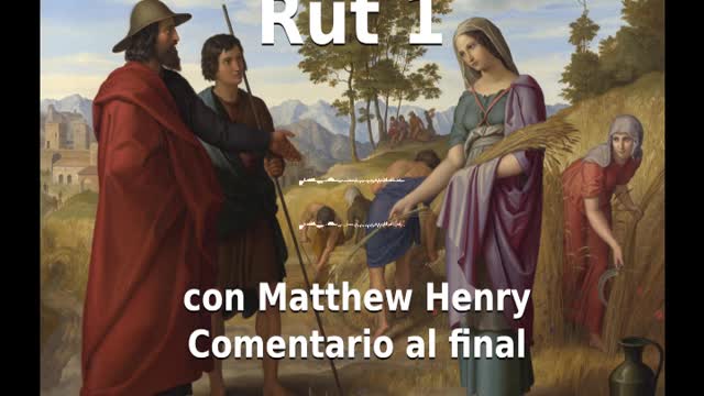 📖🕯 Santa Biblia - Rut 1 con Matthew Henry Comentario al final.