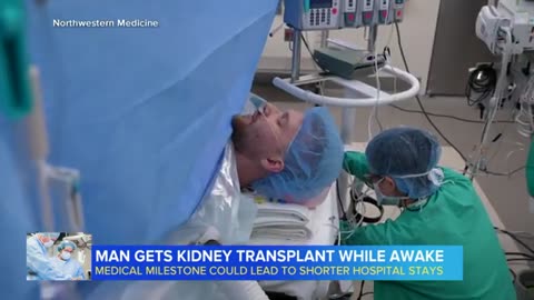 Man Gets Kidney Transplant While Awake.