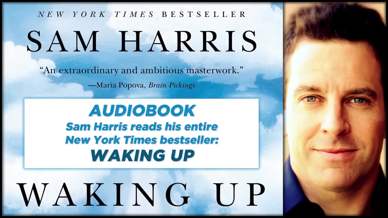 Waking Up: A Guide To Spirituality Without Religion, by Sam Harris