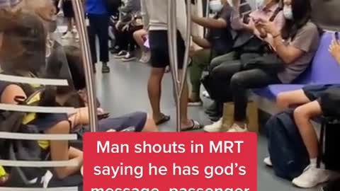 Man shouts in MRT saying he has god's message, passenger up & leaves