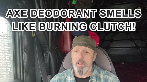 AXE DEORDORANT SMELLS LIKE BURNING CLUTCH