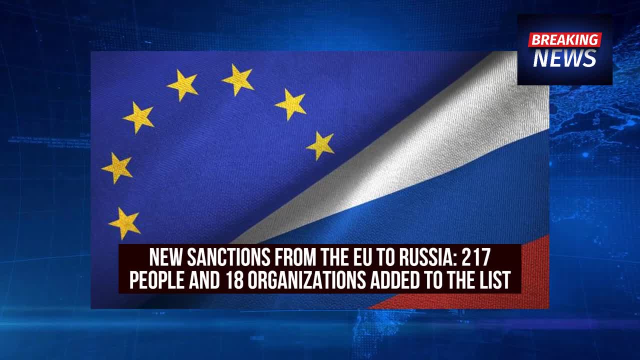 New sanctions from the EU to Russia_ 217 people and 18 organizations added to th