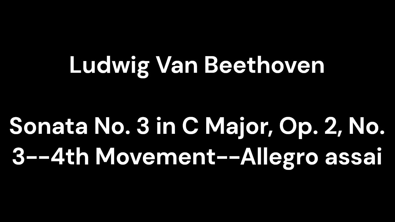 Beethoven - Sonata No. 3 in C Major, Op. 2, No. 3--4th Movement--Allegro assai