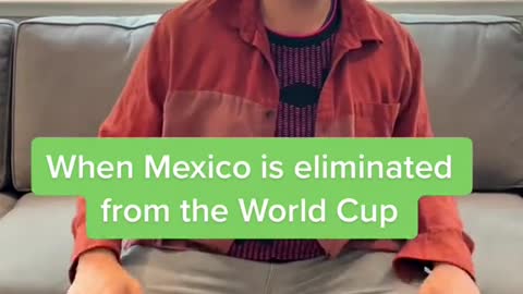 When Mexico is eliminated from the World Cup