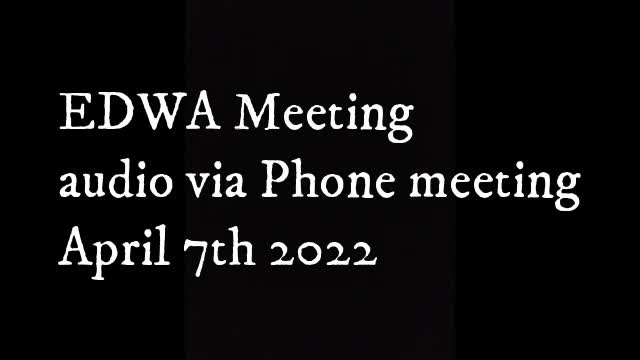 EDWA April 7th 2022 Meeting