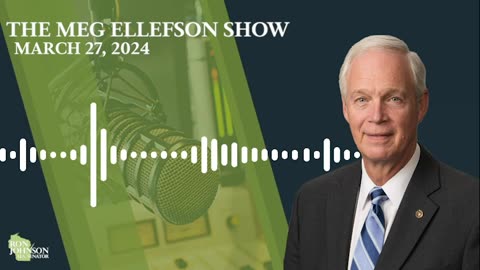 Sen. Johnson on The Meg Ellefson Show 3.27.24