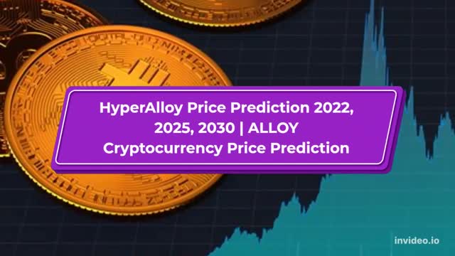 HyperAlloy Price Prediction 2022, 2025, 2030 | ALLOY Cryptocurrency Price Prediction