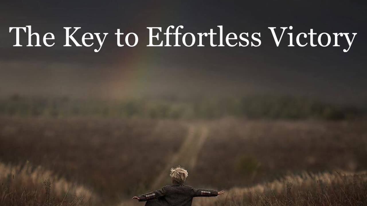 The Key to Effortless Victory