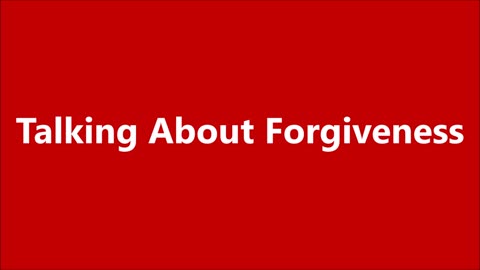 Psychology | Talking About Forgiveness - RGW Love Teaching