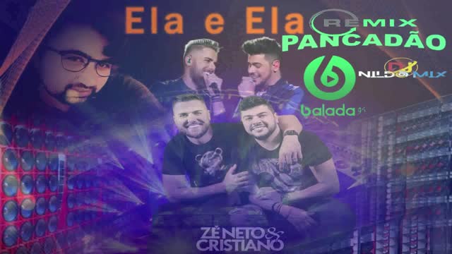 ZE Neto & Cristiano - Ela e Ela REMIX PANCADÃO Dj Nildo mix