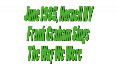 Frank Graham Sings, Doran House, Hornell, June 1985