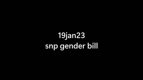 19jan23 .. snp gender bill