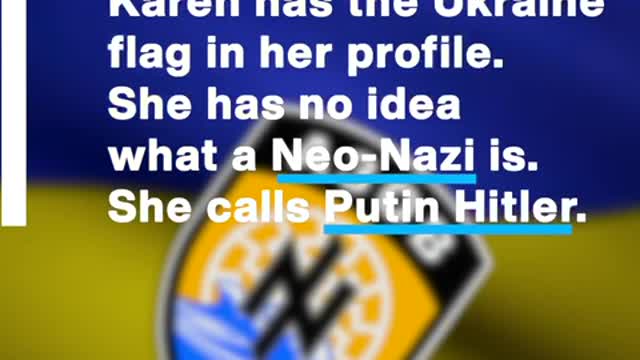 This is 'Karen'. She is brainwashed and she is supporting nazism