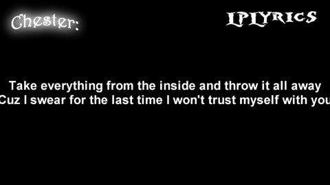 Linkin Park From The Inside Lyrics on screen