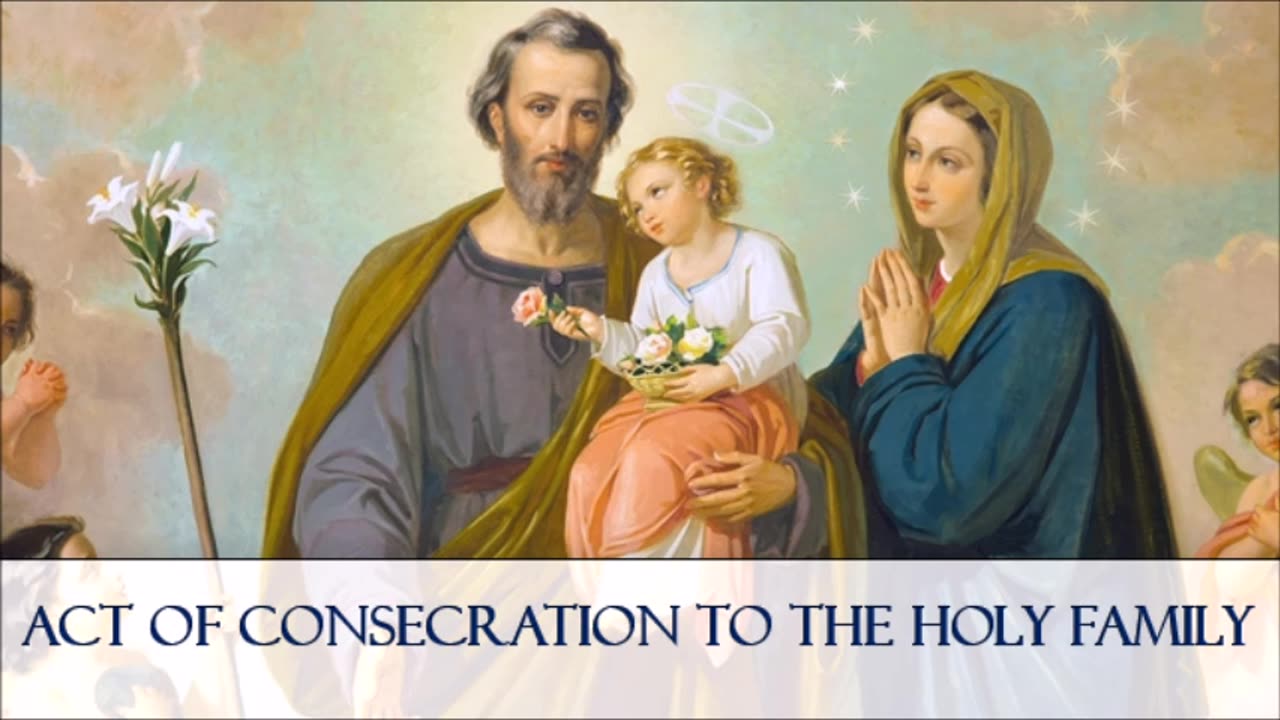 AN ACT OF CONSECRATION TO THE HOLY FAMILY