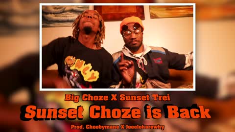 Big Choze X Sunset Trei 'Sunset Choze is Back' Promotional