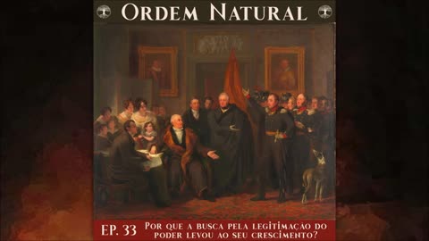 Ep. 33 - Ordem Natural Descontruindo a Modernidade: O Poder, de Bertrand de Jouvenel (Parte2)