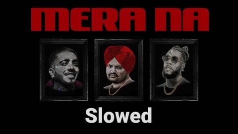 SIDHU MOOSE WALA : Mera Na Feat. Burna Boy & Steel Banglez | Navkaran Brar=SLOWED REVERB