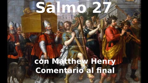 📖🕯 Santa Biblia - Salmo 27 con Matthew Henry Comentario al final.