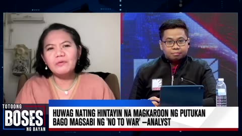 Huwag nating hintayin na magkaroon ng putukan bago magsabi ng 'No To War' —analyst