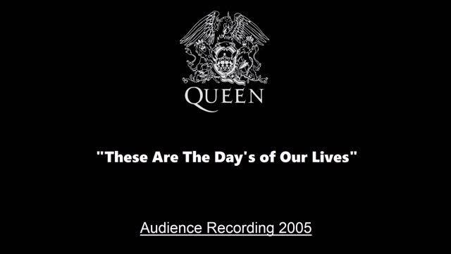 Queen - These Are The Days Of Our Lives (Live in Yokohama, Japan 2005) Audience Recording