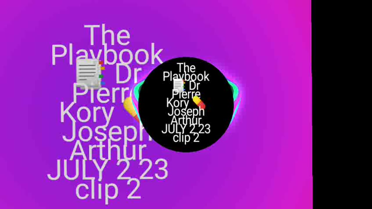 The Playbook 📑 Dr Pierre Kory 💊 Joseph Arthur JULY 2 23 clip 2