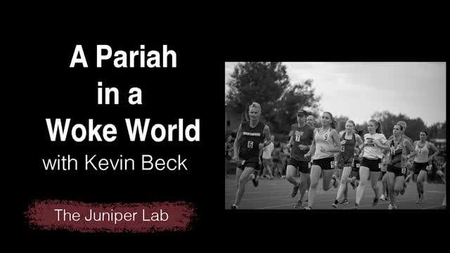 A Pariah in a Woke World with Kevin Beck -The Juniper Lab Podcast