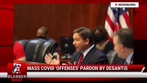 Mass COVID 'Offenses' Pardon By DeSantis