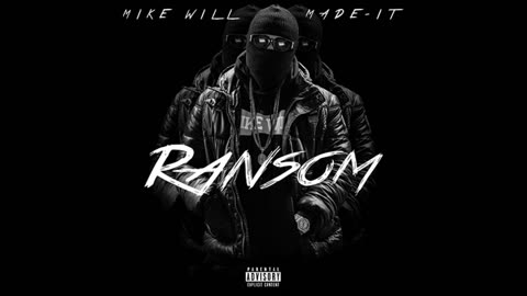 Mike WILL Made It - Ransom Mixtape