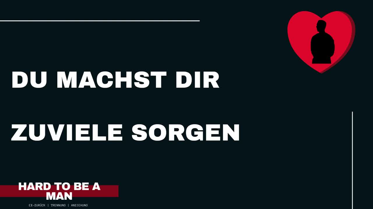 Du machst dir zuviele Sorgen (Ex zurück & Allgemein)
