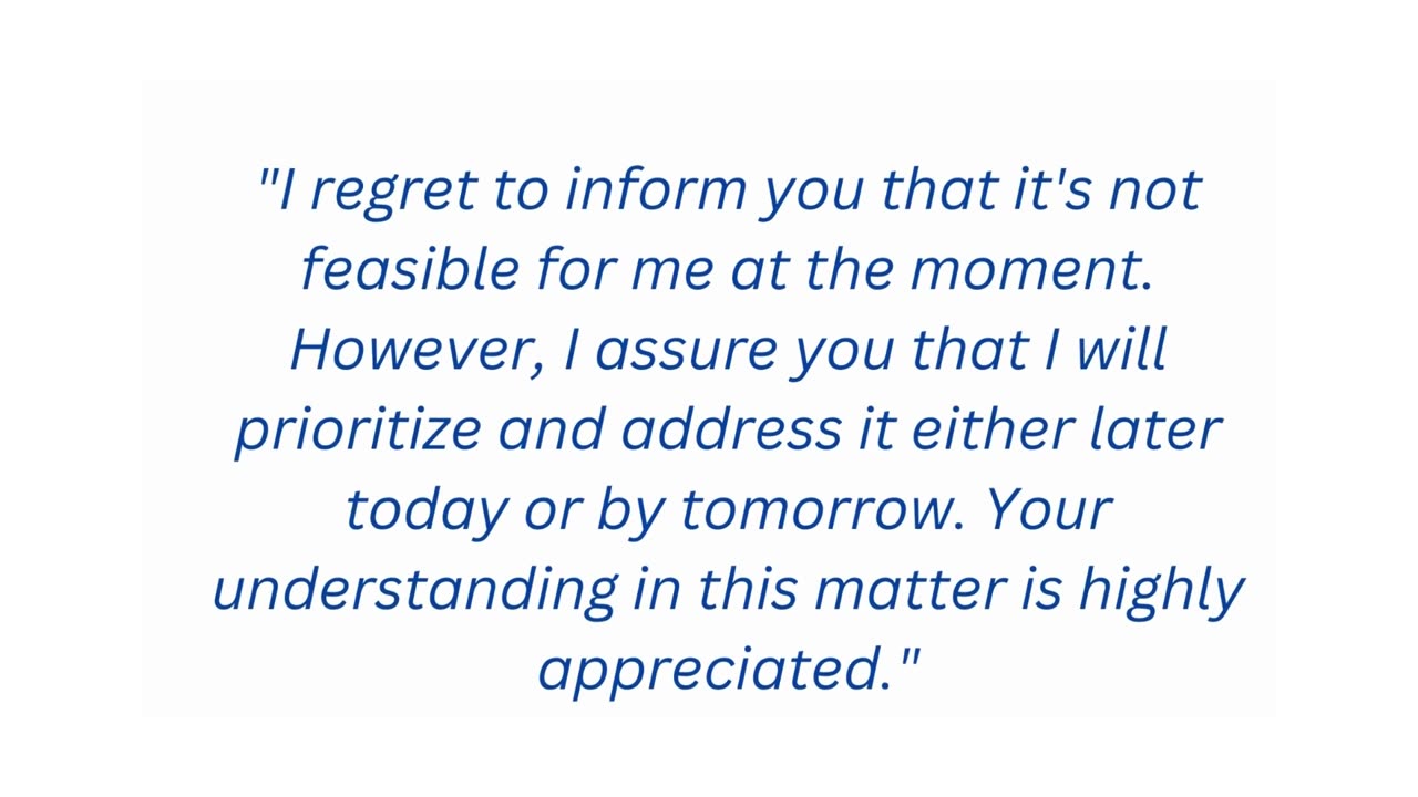 How do you professional Say "i Can't do it Now, but can be done later or tomorrow"