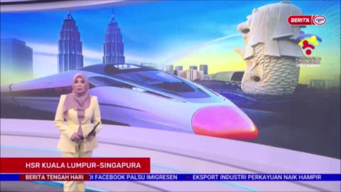 23 OGOS 2022– BERITA TGH HARI– HSR KUALA LUMPUR- SINGAPURA ; MALAYSIA HARAP PROJEK DITERUSKAN SEMULA