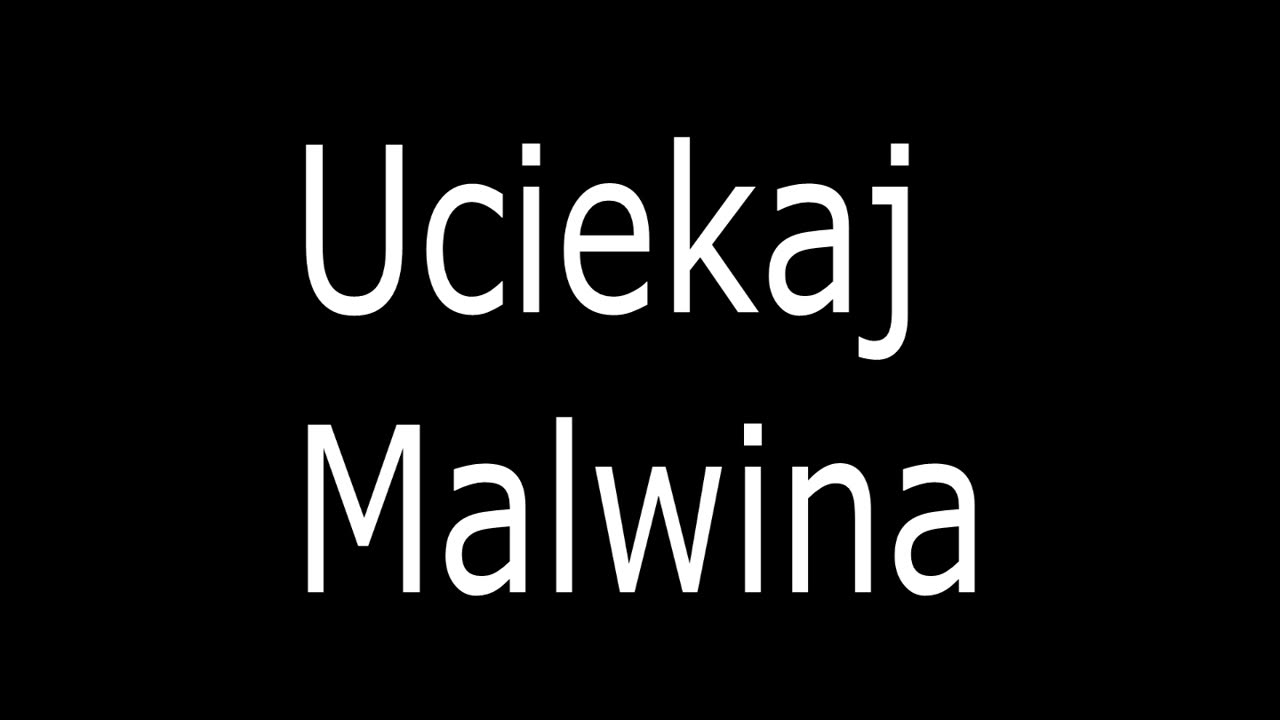 Uciekaj malwina