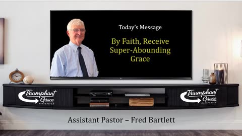 By Faith, Receive Super-Abounding Grace